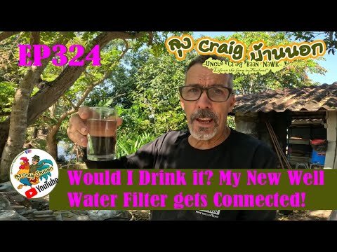 EP324 Would I Drink It? My New Well Water Filter gets Connected!