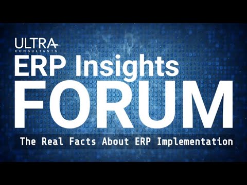 ERP Insights Forum: The Real Facts about ERP Implementation