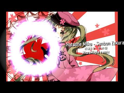 Hatsune Miku - "千本桜"Senbon Zakura(MicroMaple remix)