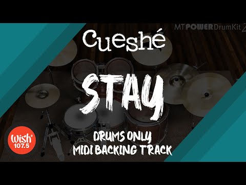 Cueshé - Stay (Wish 107.5 Bus) | Drums Only MIDI Backing Track