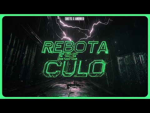 SKETS x ANDRED - Rebota Ese Culo