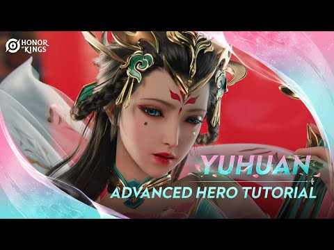 Yuhuan Advanced Tutorial | Honor of Kings