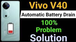 vivo V40 Battery Drain Problem | How to Solve Battery Drain Problem in vivo V40