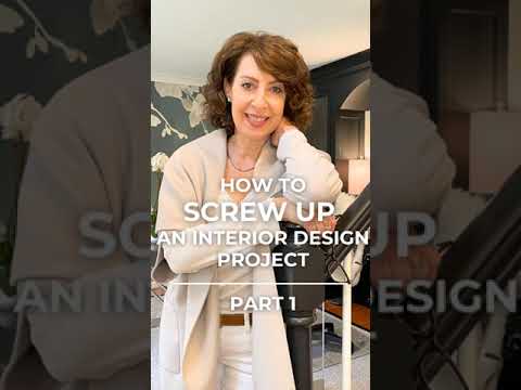 3 ways to Screw Up Any Interior Design Project - Part 1