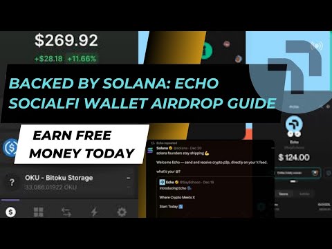 Backed by Solana: Echo SocialFi Wallet Airdrop Guide | Earn Free Money Today