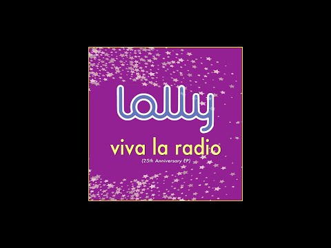 Viva La Radio (25th Anniversary EP) - Lolly