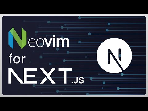 The perfect Neovim setup for Next.js (it's back)