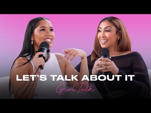 Girl Talk | Let's Talk About It (Ep. 1)