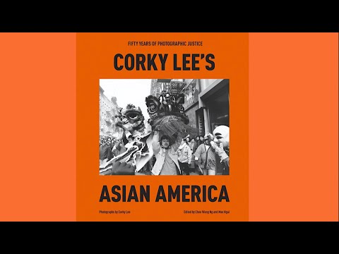 Author: Corky Lee's Asian America Fifty Years of Photographic Justice