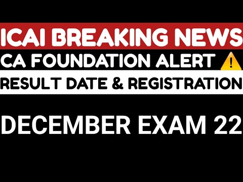 |ICAI BREAKING News | CA Foundation Result Date OR  Registration December 2022 Exam |