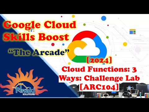 [2024] Cloud Functions: 3 Ways: Challenge Lab [ARC104] || Short Trick || Arcade