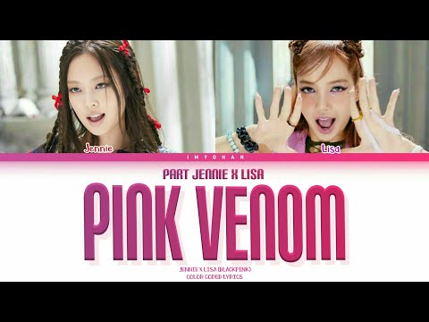 Jennie X Lisa (BLACKPINK) - PINK VENOM