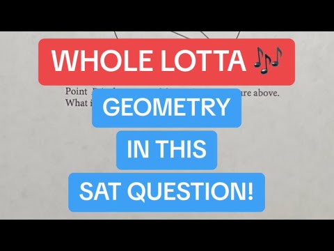 WHOLE LOTTA Geometry in This SAT Question!