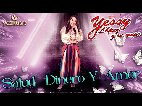 Yessy Lopez Y Su Grupo | Salud, Dinero Y Amor  | Video Musical