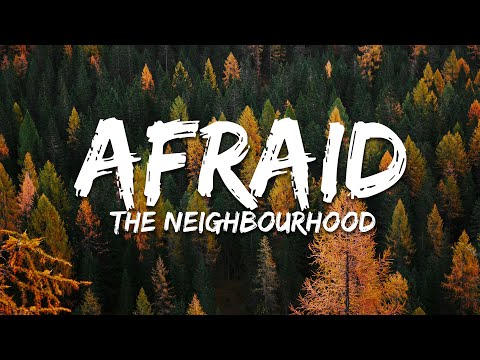 The Neighbourhood - Afraid (Lyrics)