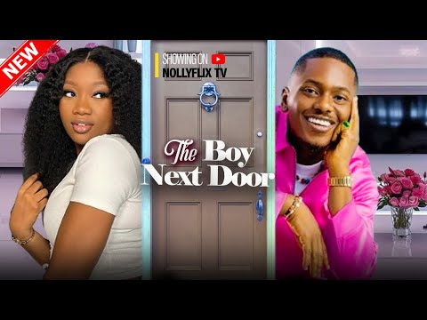 THE BOY NEXT DOOR - TIMINI EGBUSON, CHINENYE NNEBE, NINI SINGH | Nigerian Love Movie