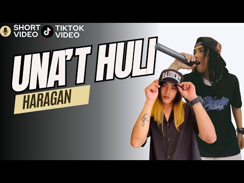 UNA'T HULI - HARAGAN OFFICIAL (SHORT VIDEO)