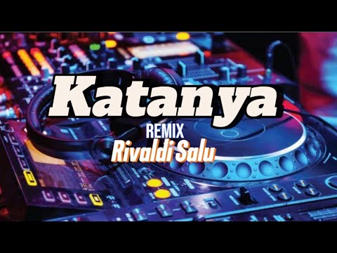 DJ KATANYA_-_[ Rivaldi Salu Remix ]=#djviral #djterbaru 2024