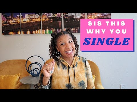 Why You Single | Sis This Why You Single | Relationship Advice