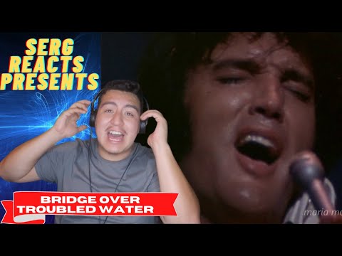 MY FIRST TIME HEARING Elvis Presley - Bridge Over Troubled Water (April 1972) [HD] || REACTION