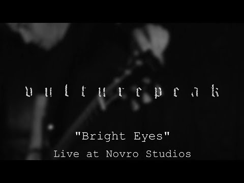 Vulturepeak - Bright Eyes - LIVE @ Novro Studios