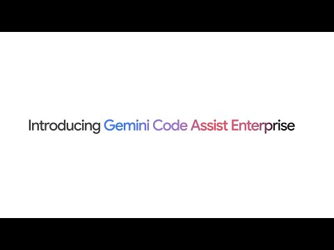 Introducing Gemini Code Assist Enterprise