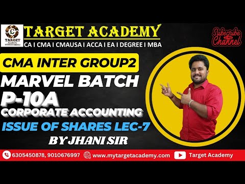 7.CMA INTER G2 MARVEL BATCH P-10A CORPORATE ACCOUNTING ISSUE OF SHARES LEC-7#cmainteridt #cma #icmai