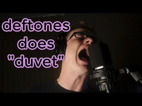 if Deftones wrote "Duvet" by boa