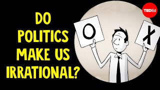 Do politics make us irrational? - Jay Van Bavel