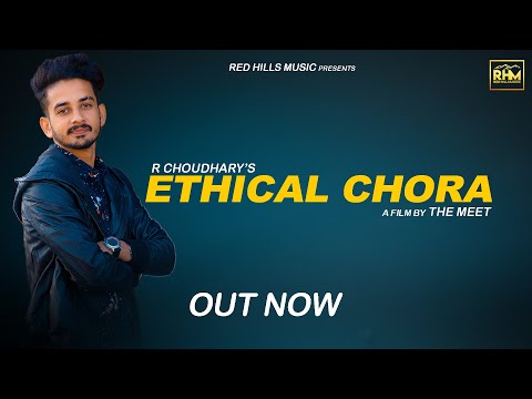 R CHOUDHARY : Ethical Chora | New Haryanvi Songs Haryanavi 2020