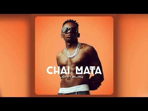 John_Blaq_-_Chai_Mata_(Official_Audio)(720p).mp4