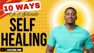 10 Ways To Activate Self Healing In The Body