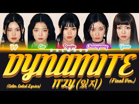 ITZY (있지) - Dynamite (Final ver.) [Color Coded Lyrics Han|Rom|Eng]