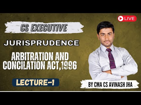 CS Executive || JIGL || Arbitration And Concilation Act, 1996 || Lecture-1 || By CMA CS Avinash Jha