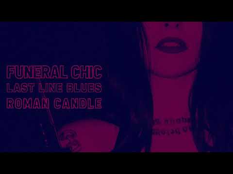 FUNERAL CHIC - 'LAST LINE BLUES' (OFFICIAL AUDIO)