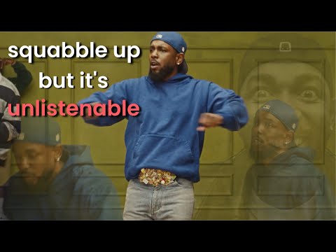 'squabble up' But It's Unlistenable