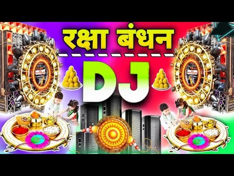 2024 Competition Raksha Bandhan Song Dj Remix | Rakhi Song Dj | Raksha Bandhan Ke Gana 📈 Sawan Geet