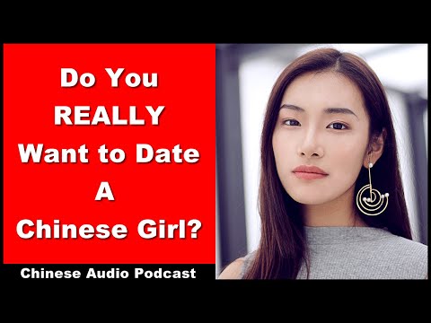 You REALLY Want to Date a Chinese Girl? Listen to This Chinese GUY First! - Intermediate Chinese