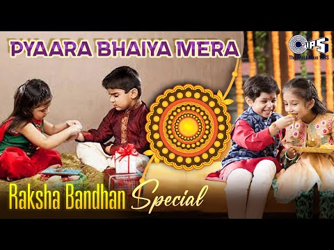 रक्षाबंधन Special | Pyaara Bhaiya Mera | Kya Kehna | Bollywood Song | Rakshabandhan Ka Gana