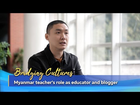 Bridging Cultures: Myanmar teacher's role as educator and blogger