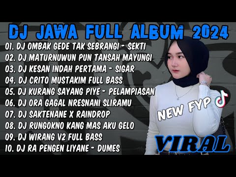 DJ JAWA FULL ALBUM 2024 FULL BASS - DJ OMBAK GEDE TAK SEBRANGI🎶DJ SEKTI FULL ALBUM VIRAL TIKTOK 2024