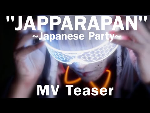 -真天地開闢集団- ジグザグ 'JAPPARAPAN ~Japanese Party~' Official Teaser