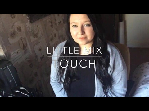 Little Mix - Touch Cover // Sophie Smith