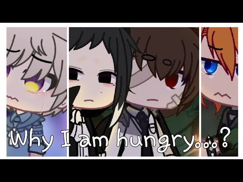 I am hungry...||Bsd||gacha club||Bungo stray dogs||angst||Soukoku||Shin soukoku||