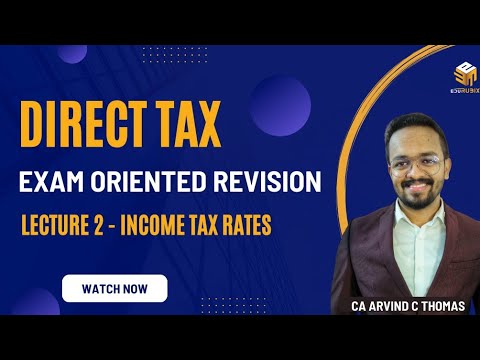 Direct Tax | Exam Oriented Revision | Lecture 2 | Income Tax Rates