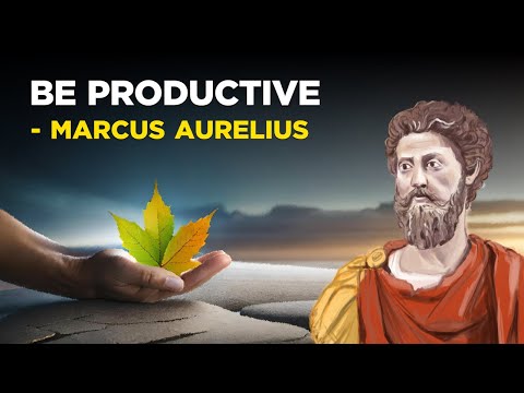 6 Ways To Be More Productive - Marcus Aurelius (Stoicism)