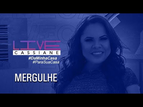 Cassiane | Mergulhe (Ao Vivo) #Live​1