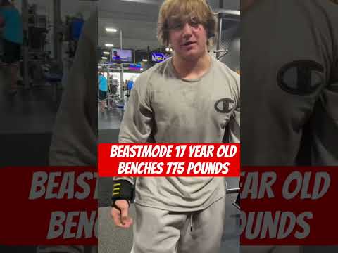 Beastmode 17 year old benches 775 pounds