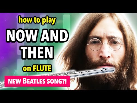 How to play Now And Then on Flute | Flutorials