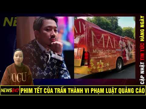 Phim Tết Của Trấn Thành Vi Phạm Luật Quảng Cáo